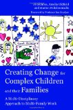 Creating Change for Complex Children and Their Families A Multi-Disciplinary Approach to Multi-Family Work 2011 9781843109655 Front Cover