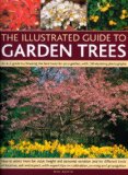 Illustrated Guide to Garden Trees An A-Z Guide to Choosing the Best Trees for Your Garden, with 230 Stunning Photographs 2008 9781844764655 Front Cover