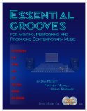 Essential Grooves for Writing, Performing and Producing Contemporary Music For Writing, Performing, and Producing Contemporary Music