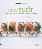 New Sushi From Rainbow Rolls to Seared Swordfish Sashimi 2007 9781903221655 Front Cover