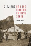 Xinjiang and the Modern Chinese State  9780295995656 Front Cover