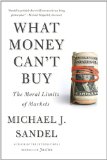 What Money Can&#39;t Buy The Moral Limits of Markets