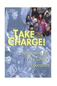 Take Charge! Advocating for Your Child's Education 2001 9780766842656 Front Cover