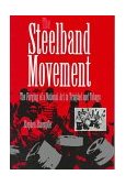Steelband Movement The Forging of a National Art in Trinidad and Tobago  9780812215656 Front Cover