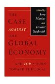 Case Against the Global Economy And for a Turn Toward the Local cover art