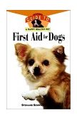 First Aid for Dogs An Owner's Guide to a Happy Healthy Pet 1998 9780876055656 Front Cover