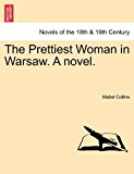 Prettiest Woman in Warsaw a Novel 2011 9781241195656 Front Cover