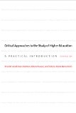 Critical Approaches to the Study of Higher Education A Practical Introduction  9781421416656 Front Cover