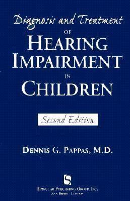 Diagnosis and Treatment of Hearing Impairment in Children 2nd 1998 9781565938656 Front Cover