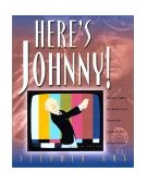 Here's Johnny! Thirty Years of America's Favorite Late-Night Entertainer 2002 9781581822656 Front Cover