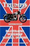 Triumph Motorcycles Illustrated Workshop Manual 1945-1955 2007 9781588500656 Front Cover