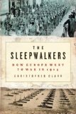 Sleepwalkers How Europe Went to War In 1914  9780061146657 Front Cover