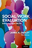 Social Work Evaluation Enhancing What We Do 3rd 9780190916657 Front Cover