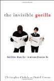 Invisible Gorilla And Other Ways Our Intuitions Deceive Us  9780307459657 Front Cover