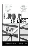 Aluminum Structures A Guide to Their Specifications and Design 2nd 9780471019657 Front Cover