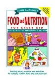 Janice VanCleave's Food and Nutrition for Every Kid Easy Activities That Make Learning Science Fun cover art