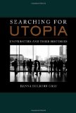 Searching for Utopia Universities and Their Histories 2011 9780520270657 Front Cover