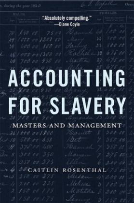 Accounting for Slavery Masters and Management  9780674241657 Front Cover