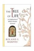 Tree of Life An Exploration of Biblical Wisdom Literature