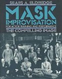 Mask Improvisation for Actor Training and Performance The Compelling Image