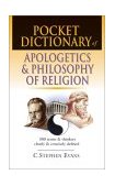 Pocket Dictionary of Apologetics and Philosophy of Religion 300 Terms and Thinkers Clearly and Concisely Defined cover art