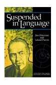 Suspended in Language Niels Bohr's Life, Discoveries, and the Century He Shaped 2004 9780966010657 Front Cover