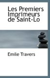 Premiers Imprimeurs de Saint-lo 2009 9781113389657 Front Cover