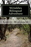 Wrinkles Bilingual Adventure Fun Learning English or Spanish 2012 9781477623657 Front Cover