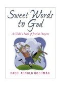 Sweet Words to God A Child's Book of Jewish Prayers 2001 9781563526657 Front Cover