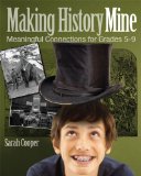 Making History Mine Meaningful Connections for Grades 5-9 cover art