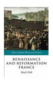 Renaissance and Reformation France 1500-1648