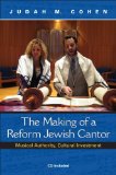 Making of a Reform Jewish Cantor Musical Authority, Cultural Investment 2009 9780253353658 Front Cover