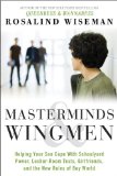 Masterminds and Wingmen Helping Our Boys Cope with Schoolyard Power, Locker-Room Tests, Girlfriends, and the New Rules of Boy World  9780307986658 Front Cover