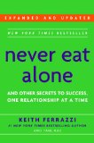 Never Eat Alone, Expanded and Updated And Other Secrets to Success, One Relationship at a Time cover art