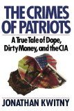 Crimes of Patriots A True Tale of Dope, Dirty Money, and the CIA 1987 9780393336658 Front Cover