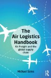 Air Logistics Handbook Air Freight and the Global Supply Chain cover art