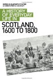 History of Everyday Life in Scotland, 1600 To 1800  9780748619658 Front Cover