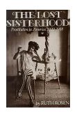 Lost Sisterhood Prostitution in America, 1900-1918 cover art