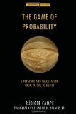 Game of Probability Literature and Calculation from Pascal to Kleist  9780804768658 Front Cover