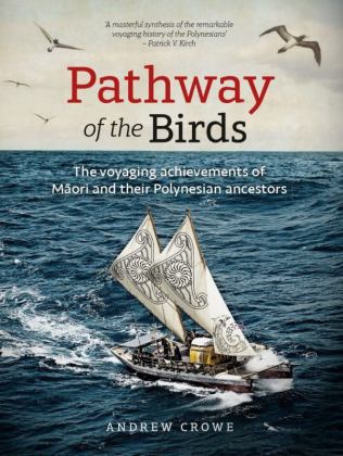 Pathway of the Birds: The Voyaging Achievements of Maori and Their Polynesian Ancestors  9780824878658 Front Cover