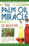 Palm Oil Miracle Discover the Healing Power of Palm Oil 2007 9780941599658 Front Cover