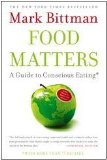 Food Matters A Guide to Conscious Eating with More Than 75 Recipes cover art