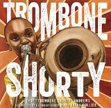 Trombone Shorty A Picture Book Biography  9781419714658 Front Cover