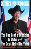 You Can Lead a Politician to Water, but You Can't Ten Commandments for Texas Politics 2012 9781451646658 Front Cover