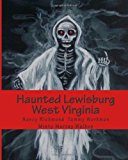 Haunted Lewisburg West Virginia 2011 9781466468658 Front Cover