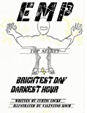 E M P Brightest Day, Darkest Hour 2013 9781494203658 Front Cover