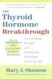 Thyroid Hormone Breakthrough Overcoming Sexual and Hormonal Problems at Every Age 2006 9780060798659 Front Cover