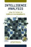 Intelligence Analysis How to Think in Complex Environments  9780313382659 Front Cover