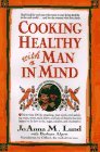 Cooking Healthy with a Man in Mind A Healthy Exchanges Cookbook 1997 9780399142659 Front Cover