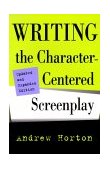 Writing the Character-Centered Screenplay, Updated and Expanded Edition  cover art